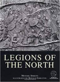 Legions of the North : With visitor information (Trade Editions)