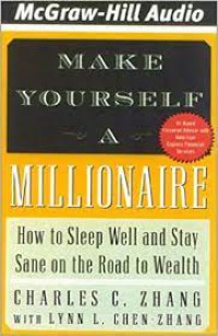 Make Yourself a Millionaire : How to Sleep Well and Stay Sane on the Road to Wealth