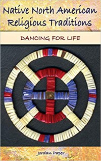Image of Native North American Religious Traditions : Dancing for Life
