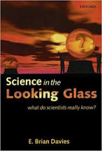 Science in the Looking Glass