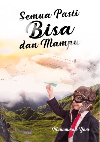 Image of Semua Pasti Bisa Dan Mampu