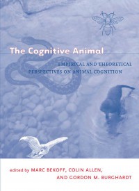 The Cognitive Animal: Empirical And Theoretical Perspectives On Animal Cognition