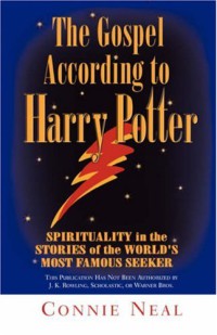 The Gospel According to Harry Potter : Spirituality in the Stories of the World's Most Famous Seeker