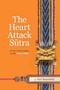 Image of The Heart Attack Sutra A New Commentary on the Heart Sfttra