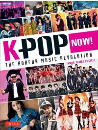 K-POP Now : The Korean Music Revolution