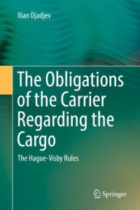 The obligations of the carrier regarding the cargo : the Hague-Visby rules