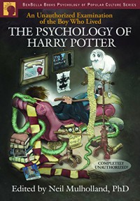 Image of The Psychology of Harry Potter : An Unauthorized Examination of the Boy Who Lived