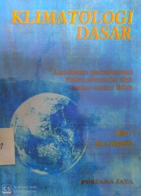 Klimatologi Dasar : Landasan Pemahaman Fisika Atmosfer Dan Unsur - Unsur Iklim Ed. 2