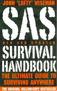 SAS survival handbook 
The ultimate guide to surviving anywhere