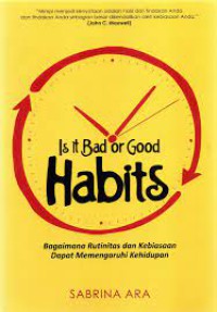 Is it bad or good habits: bagaimana rutinitas dan kebiasaan dapat memengaruhi kehidupan