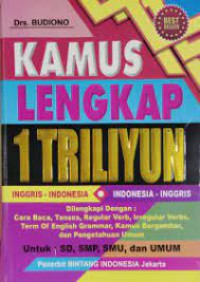 Kamus Lengkap 1 Triliyun : Inggris - Indonesia/Indonesia - Inggris
