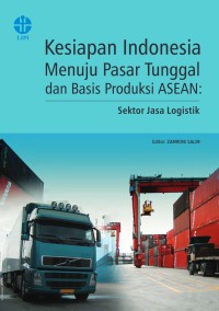 Kesiapan indonesia Menuju Pasar Tunggal dan Basis Produksi ASEAN: Sektor jasa logistik