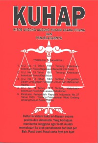 KUHAP: Kitab Undang-Undang Hukum Acara Pidana dan Penjelasannya