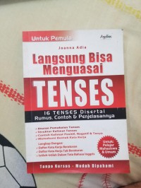 Langsung bisa menguasai tenses: 16 tenses disertai rumus, contoh & penjelasannya