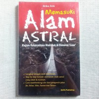 Memasuki alam astral: kajian keberadaan makhluk & dimensi 'luar'