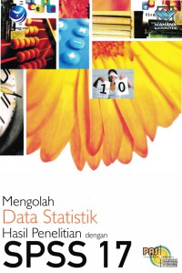 Mengolah data statistik hasil penelitian dengan SPSS 17