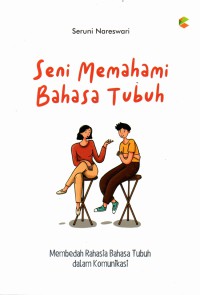 Seni Memahami Bahasa Tubuh: Membedah Rahasia Tubuh dalam Komunikasi