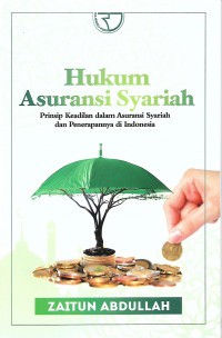 Hukum Asuransi Syariah Prinsip Keadilan Dalam Asuransi Syariah Dan Penerapannya Di Indonesia