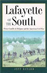 Image of Lafayette of the South : Prince Camille de Polignac and the American Civil War