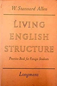 Living English Structure : A Practice Book For Foreign Students