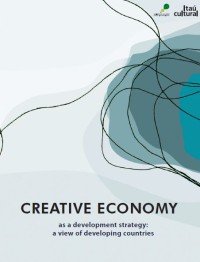 Creative Economy : As A Development Strategy A View Of Developing Countries