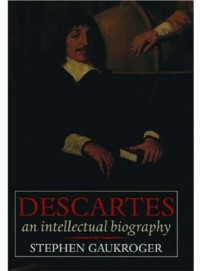 Descartes : An Intellectual Biography