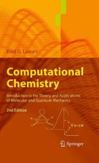 Computational Chemistry : Introduction To The Theory And Applications Of Molecular And Quantum Mechanics