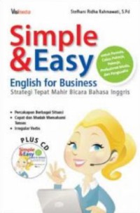 Simple And Easy English For Business : Stategi Tepat Mahir Bicara Bahasa Inggris
