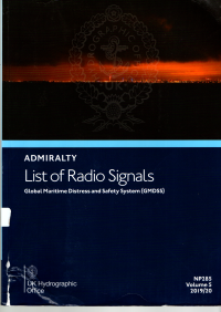 Admiralty List Of Radio Signals : Global Maritime Distress And Safety System (GMDSS) NP285 Vol. 5 2019/20
