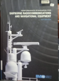 Performance Standards for Shipborne Radiocommunications and Navigational Equipment 2011 Edition