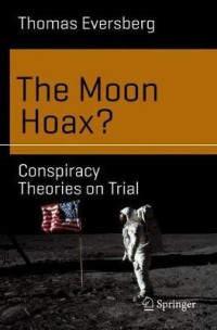 The Moon Hoax? Conspiracy Theories on Trial