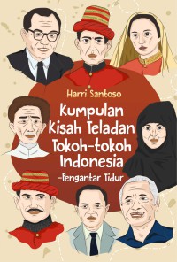Kumpulan Kisah Teladan Tokoh - Tokoh Indonesia (Pengantar Tidur)