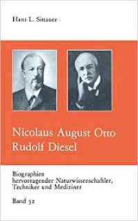 Biographien hervorragender Naturwissenschaftler, Techniker und Mediziner Nicolaus August Otto Rudolf Diesel