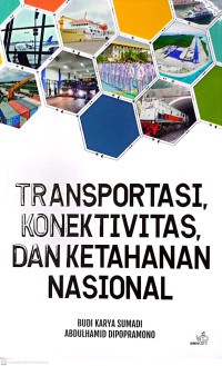 Image of Transportasi, Konektivitas, Dan Ketahanan Nasional
