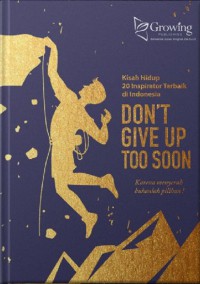 Kisah Hidup 20 Inspirator Terbaik di Indonesia : Don't Give Up Too Soon