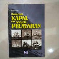 Mengenal Kapal dan Sejarah Pelayaran