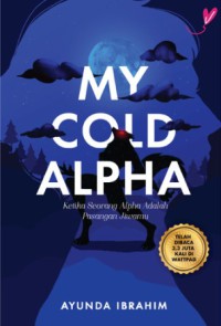 My Cold Alpha: Ketika Seorang Alpha Adalah Pasangan Jiwamu