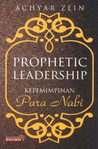 Prophetic Leadership : kepemimpinan para Nabi
