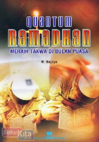 Quantum Ramadhan Meraih Takwa di Bulan Puasa