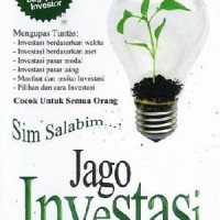Sim Salabim Jago Investasi : Pasti Untung Tanpa Buntung