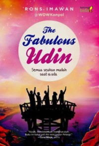 The Fabulous Udin: Semua seakan mudah saat ia ada