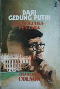 Image of Dari Gedung Putih Ke Penjara - Penjara