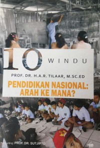 Image of 10 Windu Pendidikan Nasional : Ke Arah Mana