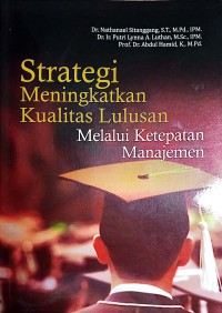 Image of Strategi Meningkatkan Kualitas Lulusan Melalui Ketepatan Manajemen
