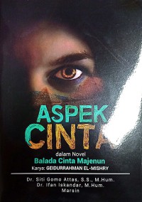 Image of Aspek Cinta Dalam Novel Balada Cinta Majenun Karya : Geidurrahman El - Mishry