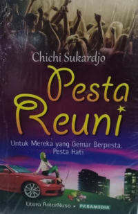 Pesta Reuni : Untuk Mereka yang Gemar Berpesta. Pesta Hati