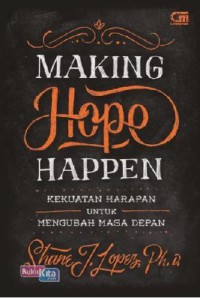 Image of Making Hope Happen : Kekuatan untuk Merubah Masa Depan