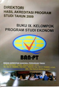 Image of Direktori Hasil Akreditasi Program Studi Tahun 2009 Buku 9 Kelompok Program Studi Ekonomi