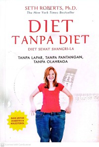 Image of Diet Tanpa Diet : Diet Sehat Shangri-La Tanpa Lapar, Tanpa Pantangan, Tanpa Olahraga