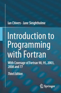 Image of Introduction to Programming with Fortran : With Coverage of Fortran 90, 95, 2003, 2008 and 77